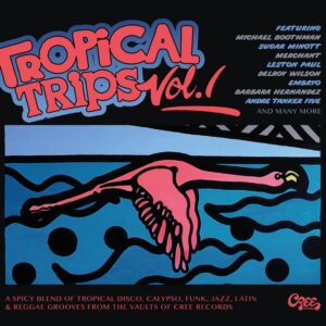 Various - Cree Records - Tropical Trips Vol.1 - Life Is Better In The Tropics (CD)