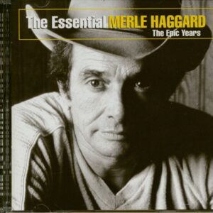 Merle Haggard - The Essential Merle Haggard - The Epic Years (CD)