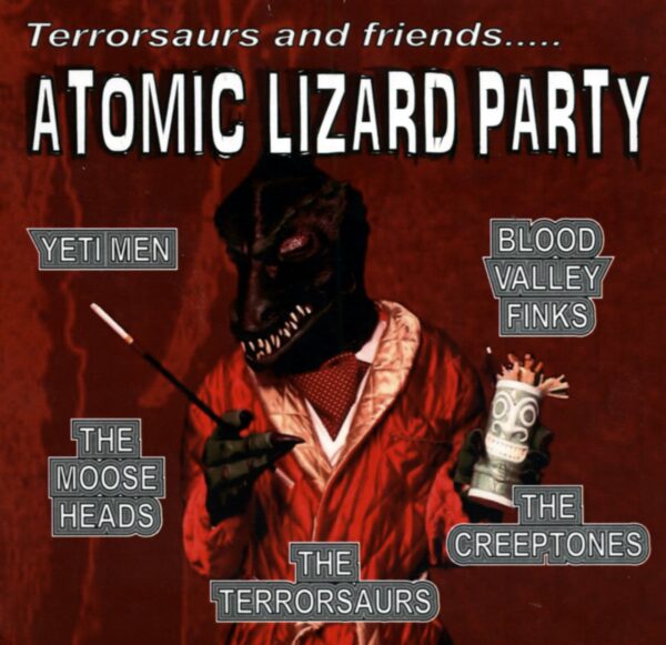 The Terrorsaurs - Terrorsaurs And Friends - Atomic Lizard Party