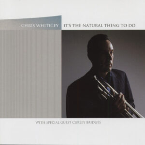 Chris Whiteley - It's The Natural Thing To Do