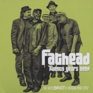 FATHEAD - Twenty Years Deep: Very Best Of Fathead