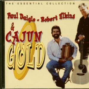 Paul Daigle - Robert Elkins And Cajun Gold - The Essential Collection (CD)