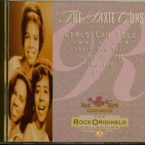 DIXIE CUPS - Girls Can Tell - Rock Originals Collection Vol.20 (CD)