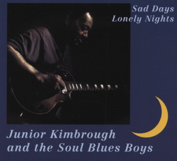 Junior Kimbrough - Sad Days