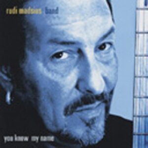 Rudi Madsius Band - You Know My Name