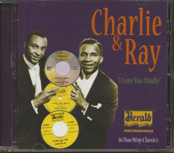 Charlie & Ray - I Love You Madly - The Herald Recordings (CD)