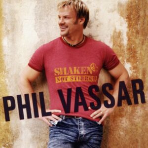 Phil Vassar - Shaken Not Stirred