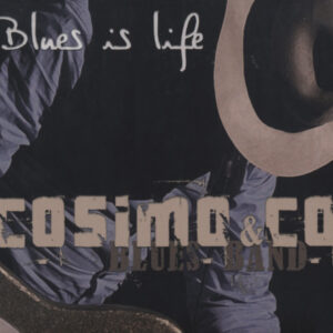 COSIMO & CO BLUES BAND - Blues Is Life