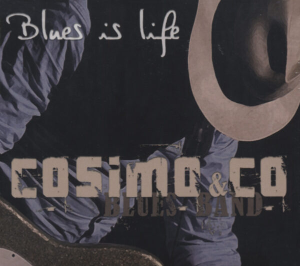 COSIMO & CO BLUES BAND - Blues Is Life