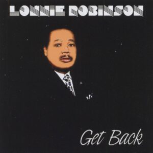 Lonnie Robinson - Get Back