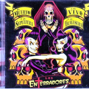 Los Enterradores - El Muerte A La Sepultura Y El Vivo A La Travesura (CD)