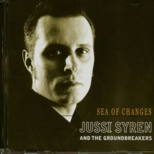 Jussi Syren & The Groundbreakers - Sea Of Changes (CD)