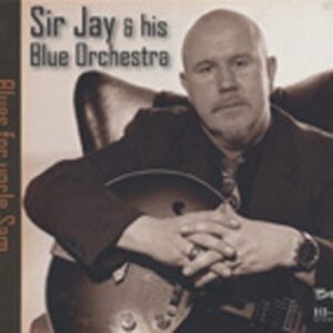 SIR JAY & HIS BLUE ORCHESTRA - Blues For Uncle Sam