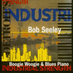 Bob Seeley - Industrial Strenght