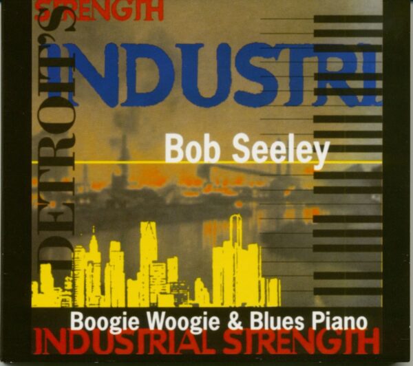 Bob Seeley - Industrial Strenght