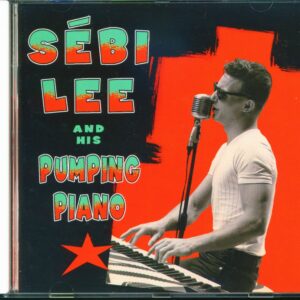 Sébi Lee - Sébi Lee & His Pumping Piano (CD)