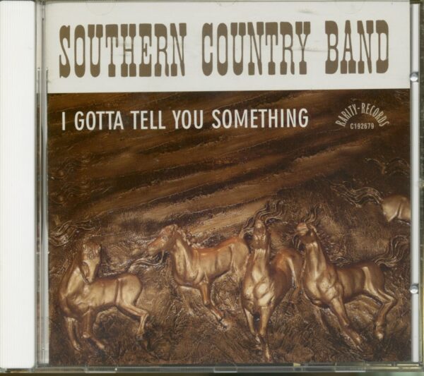 SOUTHERN COUNTRY BAND - I Gotta Tell You Something (CD)