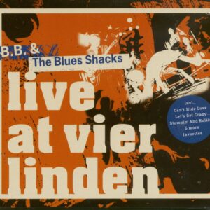 B.B. & The Blues Shacks - Live At Vier Linden (CD)