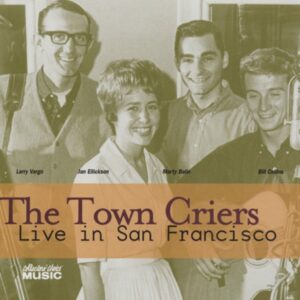 TOWN CRIERS - Live In San Francisco