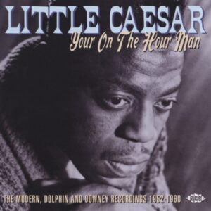 Little Caesar - Your On The Hour Man 1952-60