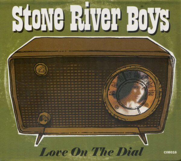 STONE RIVER BOYS - Love On The Dial (CD)