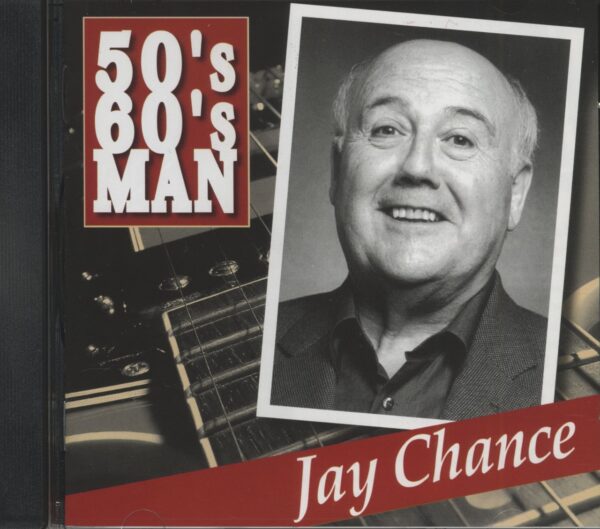 Jay Chance - 50s 60s Man (CD Album)