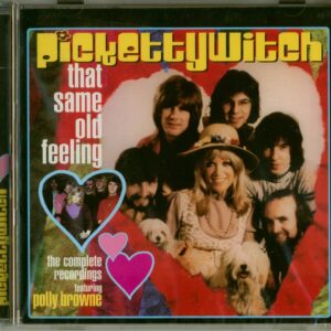 Pickettywitch - That Same Old Feeling - Complete Recordings Featuring Polly Browne (CD)