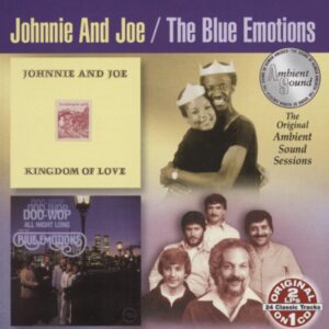 JOHNNIE & JOE / BLUE EMOTIONS - Kingdom Of Love & Doo Wop All Night Long