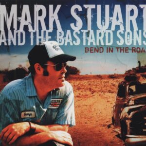 Mark Stuart & Bastard Sons - Bend In The Road