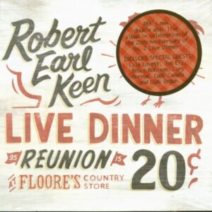 Robert Earl Keen - Live Dinner Reunion (2-CD)