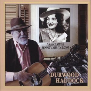 Durwood Haddock - I Remember Jenny Lou Carson