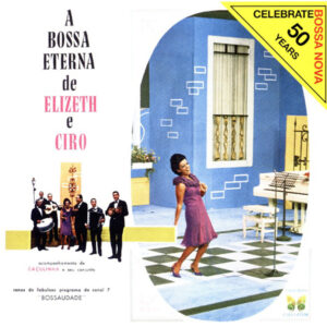 Elizeth Cardoso & Ciro Monteiro - A Bossa Eterna De Elizeth & Ciro (1966)