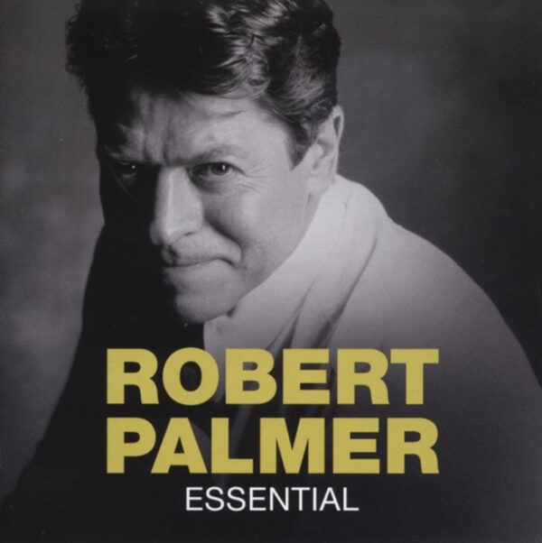 Robert Palmer - Essential