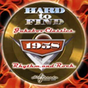 Various - 1958 Rhythm & Rock - Hard To Find Jukebox Classics