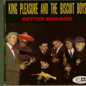 King Pleasure & The Biscuit Boys - Better Beware! (CD)