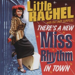 LITTLE RACHEL - There's A New Miss Rhythm In Town