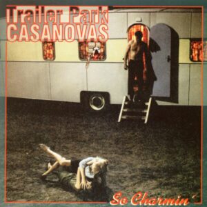 TRAILER PARK CASANOVAS - So Charmin'