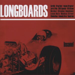 LONGBOARDS - Insane! (2013)