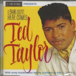 Ted Taylor - Look Out! Here Comes... (CD)