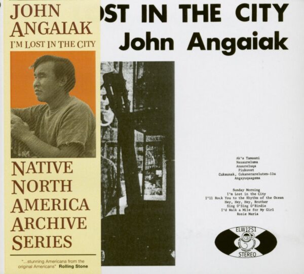 John Angaiak - I'm Lost In The City (CD)