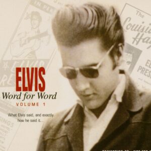 Elvis Presley - Word For Word Vol.1 - What Elvis said and exactly how he said it...(CD)