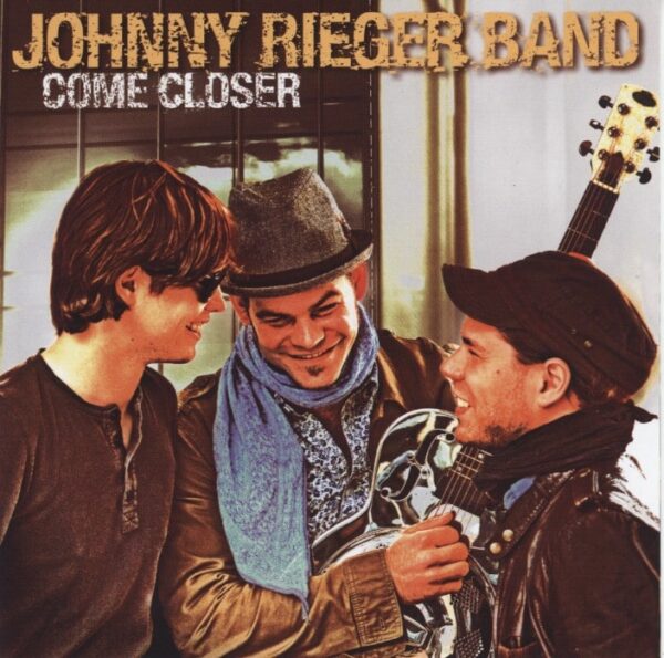 Johnny Rieger Band - Come Closer