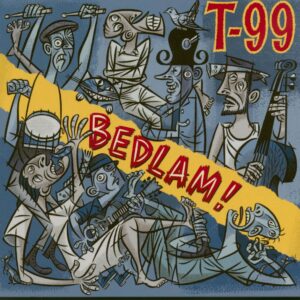 T-99 - Bedlam (CD)