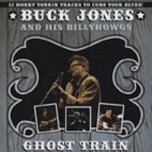 Buck Jones & The Billyhowgs - Ghost Train