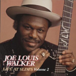 Joe Louis Walker - Live At Slim's Vol.2