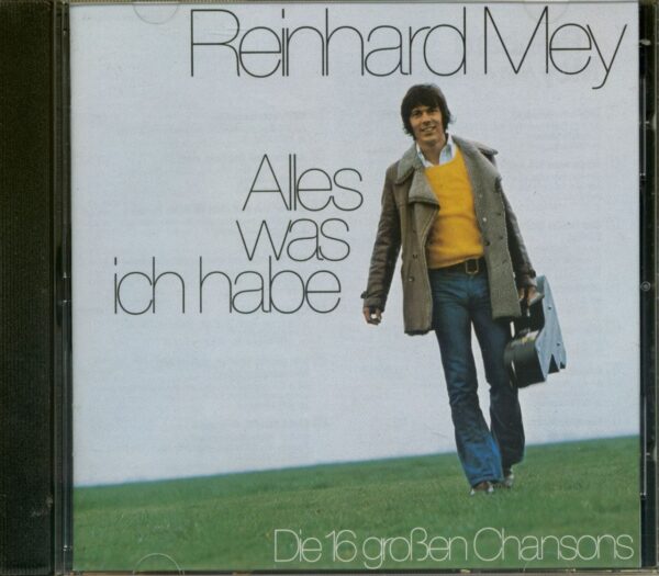 Reinhard Mey - Alles was ich habe - Die 16 großen Chansons