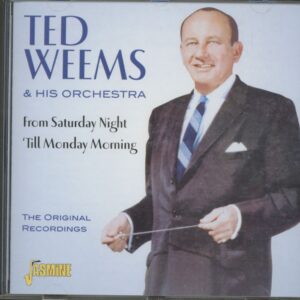 Ted Weems & His Orchestra - From Saturday Night 'Till Monday Morning (CD)