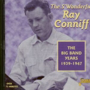 Ray Conniff & His Orchestra & Chorus - Big Band Years 1939-1947 (CD)