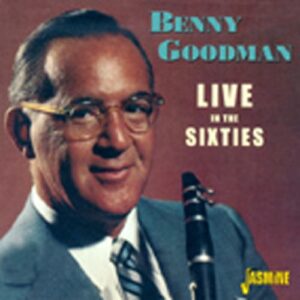 Benny Goodman - Live In The Sixties