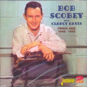 Bob Scoby - Frisco Jazz 1948-55 (2-CD)